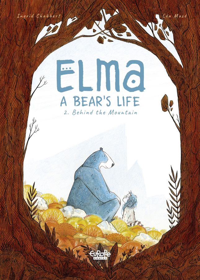 Elma. A Bear's Life 02 - Behind the Mountain (2019) (Europe Comics)